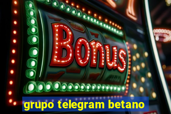 grupo telegram betano